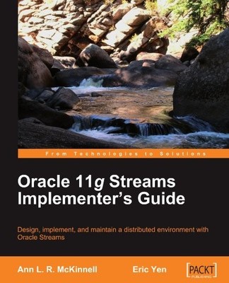ORACLE 11G STREAMS IMPLEMENTER'S GUIDE By Ann L R Mckinnell & Eric Yen EXCELLENT