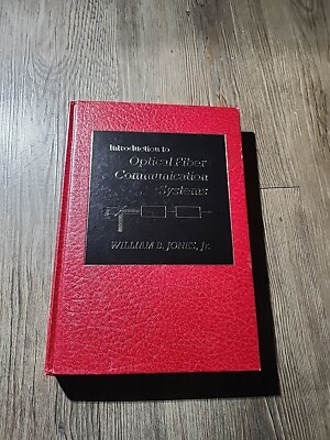 VTG HC INTRODUCTION TO OPTICAL FIBER COMMUNICATIONS SYSTEMS  By William B. Jones