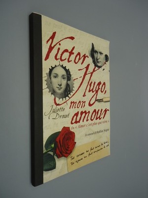 Victor Hugo, meine Liebe / ''Lieben ist mehr als leben'' / Juliette Drouet / Anthéa Sogno