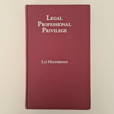 Legal Professional Privilege by Liz Heffernan (2011, Hardcover)