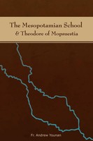 The Mesopotamian School & Theodore Of Mopsuestia Fr. Andrew Younan Taschenbuch