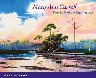 Mary Ann Carroll: First Lady of the Highwaymen (Paperback or Softback)