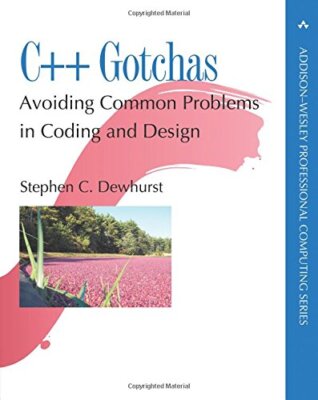 C++ Gotchas: Avoiding Common Problems in Coding and Design (Addi