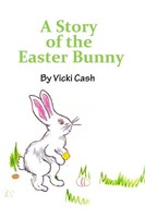 Vicki Cash | The Story Of The Easter Bunny | Taschenbuch | Englisch (2014)