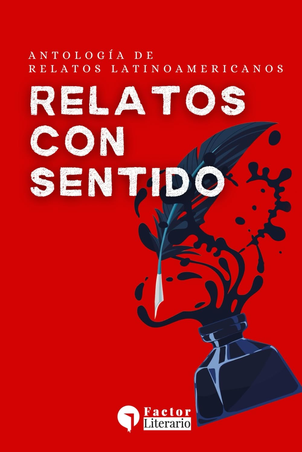 Relatos con sentido: Antología de relatos latinoamericanos (Spanish Edition)