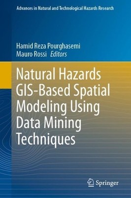 Natural Hazards GIS-basierte räumliche Modellierung mit Data Mining... - 9783319733821