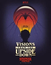 Visions from the Upside Down: Stranger Things Artbook, , Excellent Book