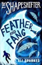 THE SHAPESHIFTER FEATHER AND FANG - ALI SPARKERS