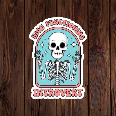Skeleton sticker vinyl decal high functioning introvert funny laptop mug