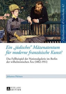 Ein juedisches Maezenatentum fuer moderne franzoesische Kunst?: Das Fallbeispiel