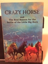 Crazy Horse and The Real Reason for the Battle of the Little Big Horn signed