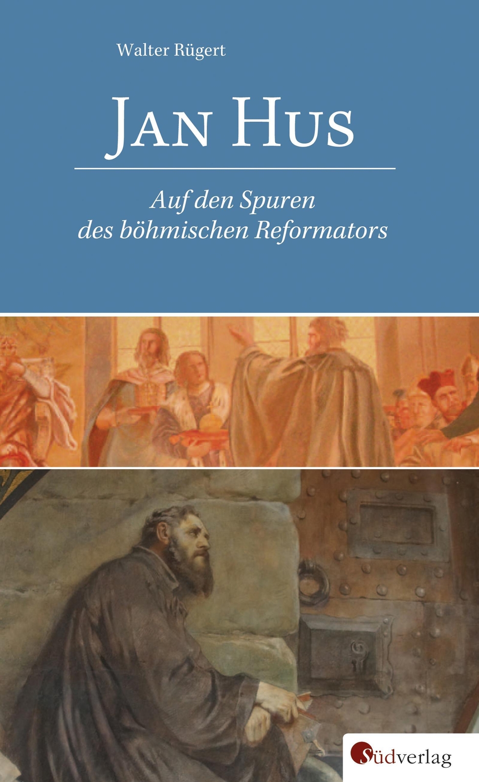 Thumbnail - Jan Hus Auf Den Spuren Des Böhmischen Reformators Walter Rügert