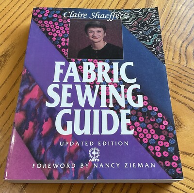 Claire Shaeffer's Fabric Sewing Guide by Claire B. Shaeffer (1994, Trade...