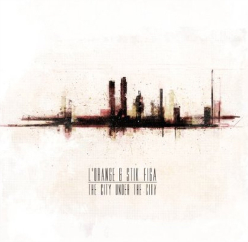 L'Orange & Stik Figa The City Under the City (Vinyl LP) 12" Album