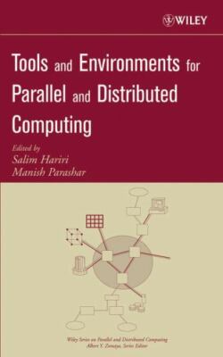 Tools and Environments for Parallel and Distributed Computing (Wiley Series on P