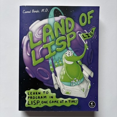 Land Of LISP by Conrad Barski ~ Learn To Program In LISP One Game At A Time!