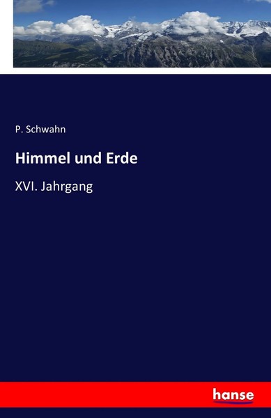 P. Schwahn | Himmel Und Erde | Taschenbuch | Deutsch (2016) | Xvi. Jahrgang-image