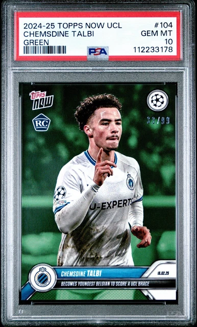 2024-25 Topps Now UCL Green /99 Chemsdine Talbi #104 PSA 10 POP 3
