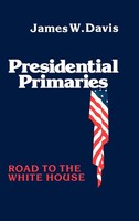James W. Davis (U. A.) | Presidential Primaries | Buch | Englisch (1980)