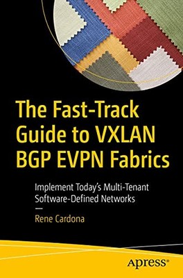 The Fast-Track Guide to VXLAN BGP EVPN ... by Cardona, Rene Paperback / softback