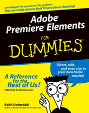 Adobe Premiere Elements For Dummies - Underdahl, Keith