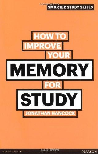 How to Improve your Memory for Study (Smarter Study Skills) - Hancock, Jonathan