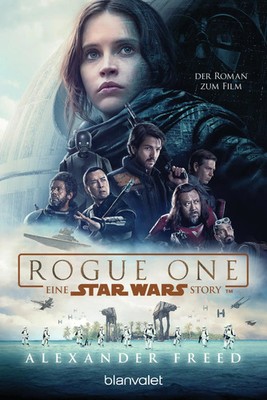 Star Wars(TM) - Rogue One | Der Roman zum Film | Alexander Freed | Taschenbuch
