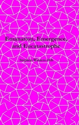 Emanation, Emergence, and Eucatastrophe: Book 7 of Physics from Maximal Informat