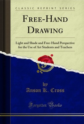 Free-Hand Drawing (Classic Reprint)