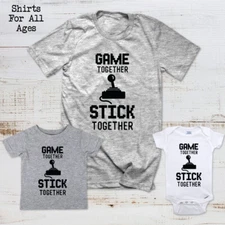 Game Together Stick Together - Video Game Shirt All Ages Men Baby Toddler Kids