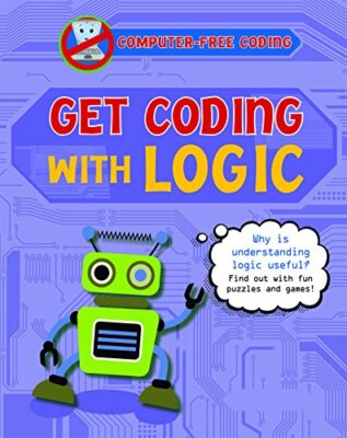 Get Coding with Logic (Computer-Free Coding) - Kevin Wood - HARDBACK