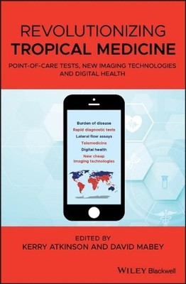 Revolutionizing Tropical Medicine: Point-of-Care Tests, New Imaging Technologies