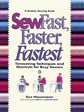 Sew Fast, Faster, Fastest : Timesaving Techniques and Shortcuts f