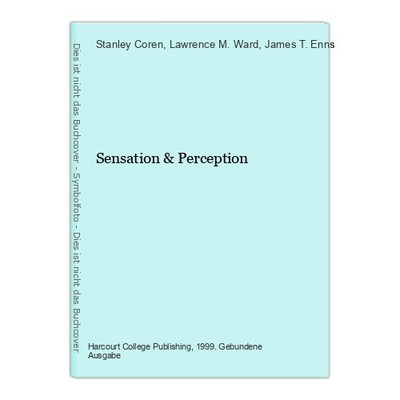 Sensation & Perception Coren, Stanley, Lawrence M. Ward and James T. Enns: