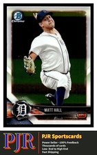 2018 Bowman Chrome #BCP80 Matt Hall Detroit Tigers  BUY 4 - 35% OFF