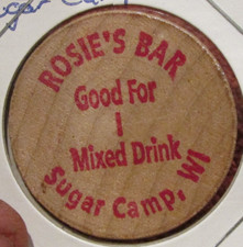 Vintage Rosie's Bar Sugar Camp, WI Wooden Nickel - Token Wisconsin Wisc.