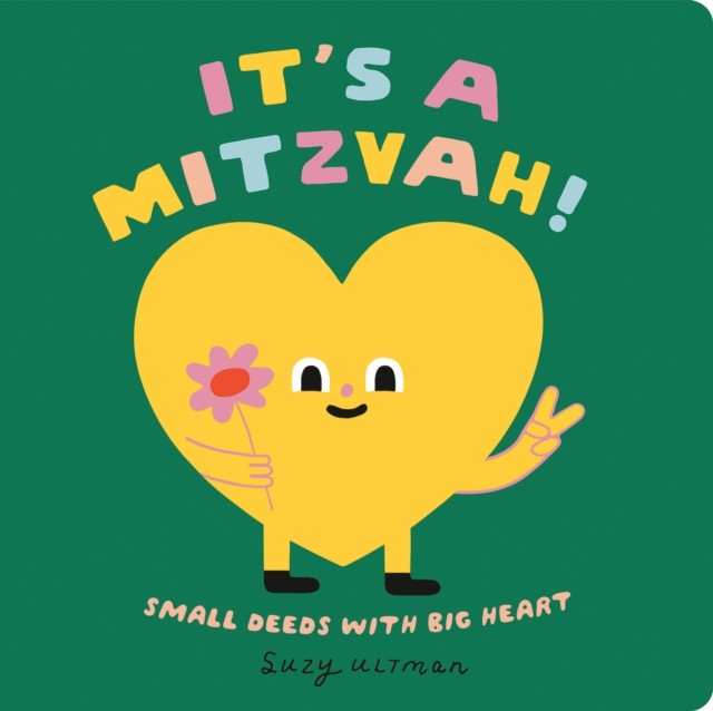 It's a Mitzvah! Small Deeds with Big Heart by Suzy Ultman (Board book)