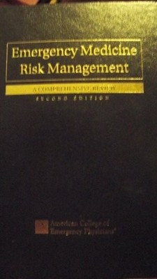 EMERGENCY MEDICINE RISK MANAGEMENT: A COMPREHENSIVE REVIEW By Gregory L. Henry