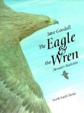 The Eagle & the Wren: A Fable by Jane Goodall