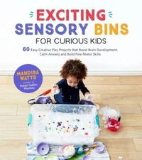 Exciting Sensory Bins for Curious Kids: 60 Easy Creative Play Projects That Boos