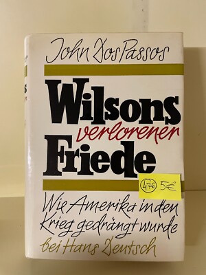 476. Wilsons verlorener Friede / John Passos