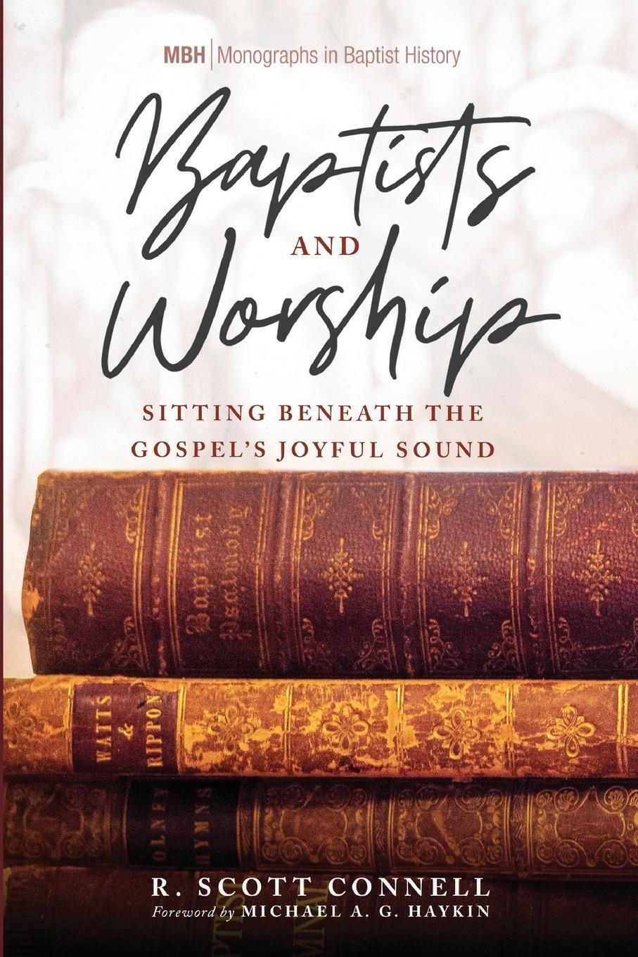 Thumbnail - Baptists And Worship | R. Scott Connell | Taschenbuch | Paperback |