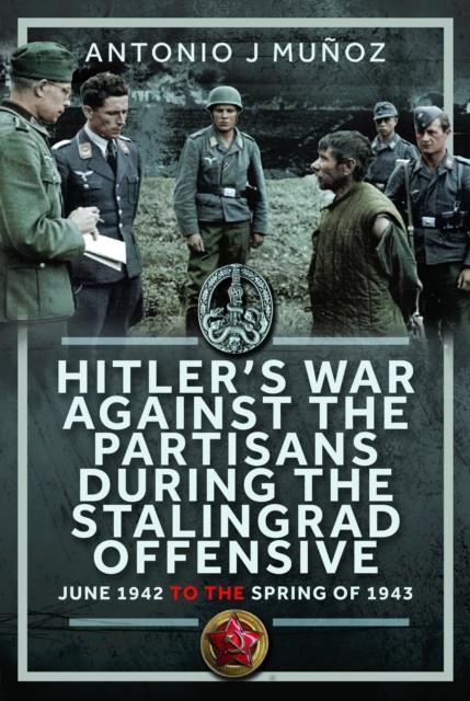 Hitlers War Against the Partisans During The Stalingrad Offe... - - Image 5