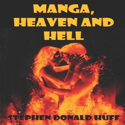 Manga Heaven and Hell A Trilogy of Terror Stephen Donald Huff Pap