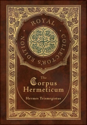 The Corpus Hermeticum (Royal Collector's Edition) (Case Laminate Hardcover ...