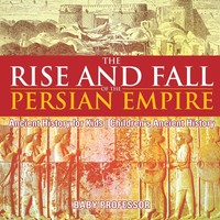 Baby | The Rise And Fall Of The Persian Empire - Ancient History For Kids...