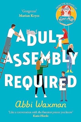 Adult Assembly Required: The heart-warming and joyful new novel you need this w