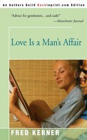 Fred Kerner | Love Is A Man's Affair | Taschenbuch | Englisch (2000) | iUniverse