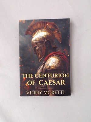 The Centurion of Caesar: A Novel of the Birth of the Roman Empire