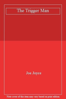 The Trigger Man, Joe Joyce